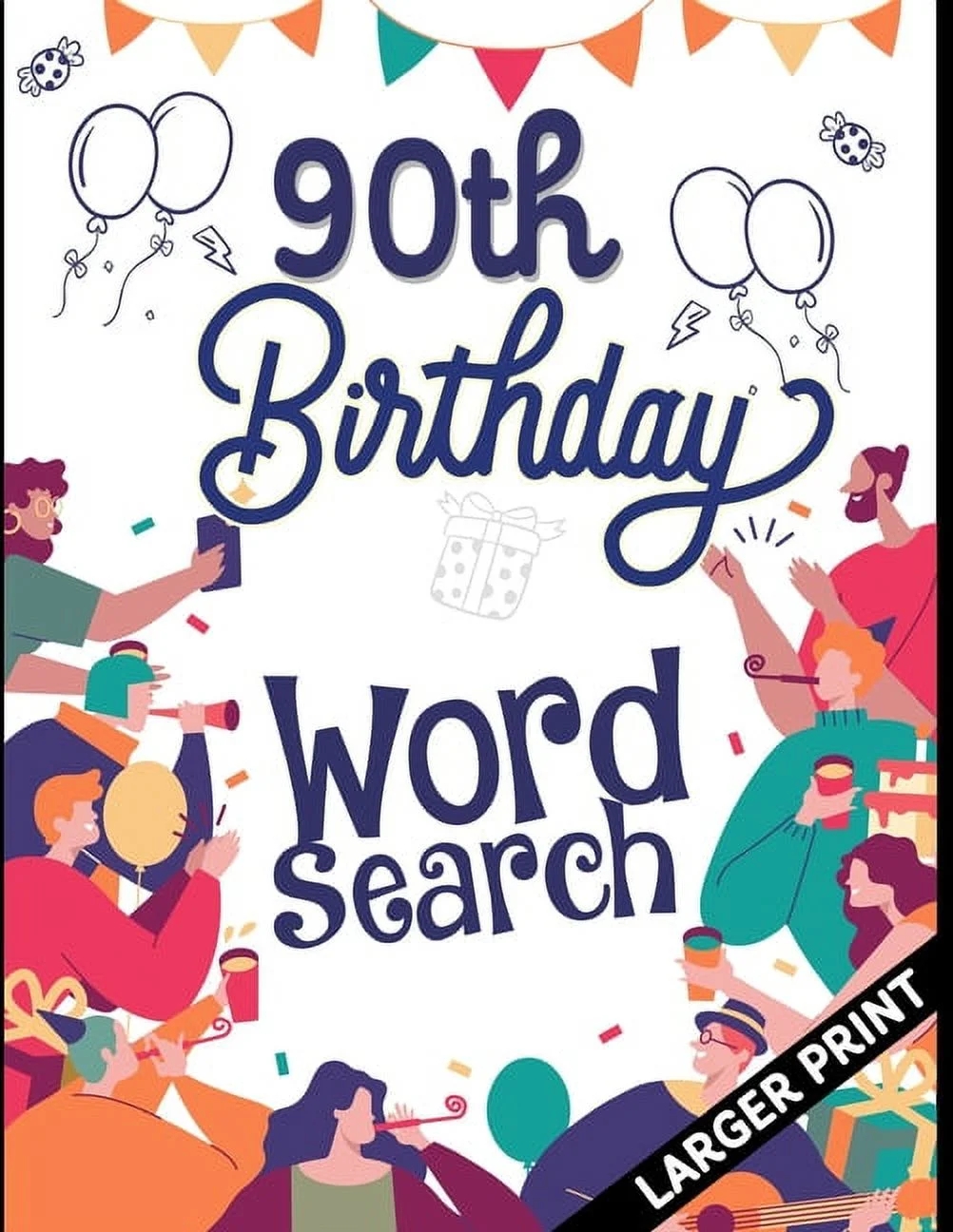 90th Birthday Word Search 90th Birthday Larger Print Puzzle Book Gift Ideas Perfect Alternate To 90 Year Old Birthday Card To Wish Paperback Walmart