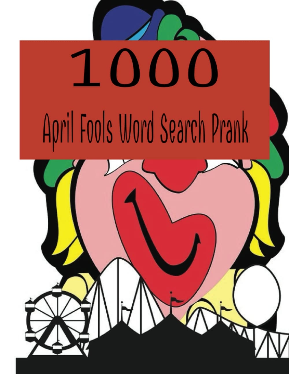 April Fools Word Search Prank Trick Your Friends With These Fun And Challenging April Fools Word Search Puzzles Smith Wordworth 9798378978090 Amazon Books