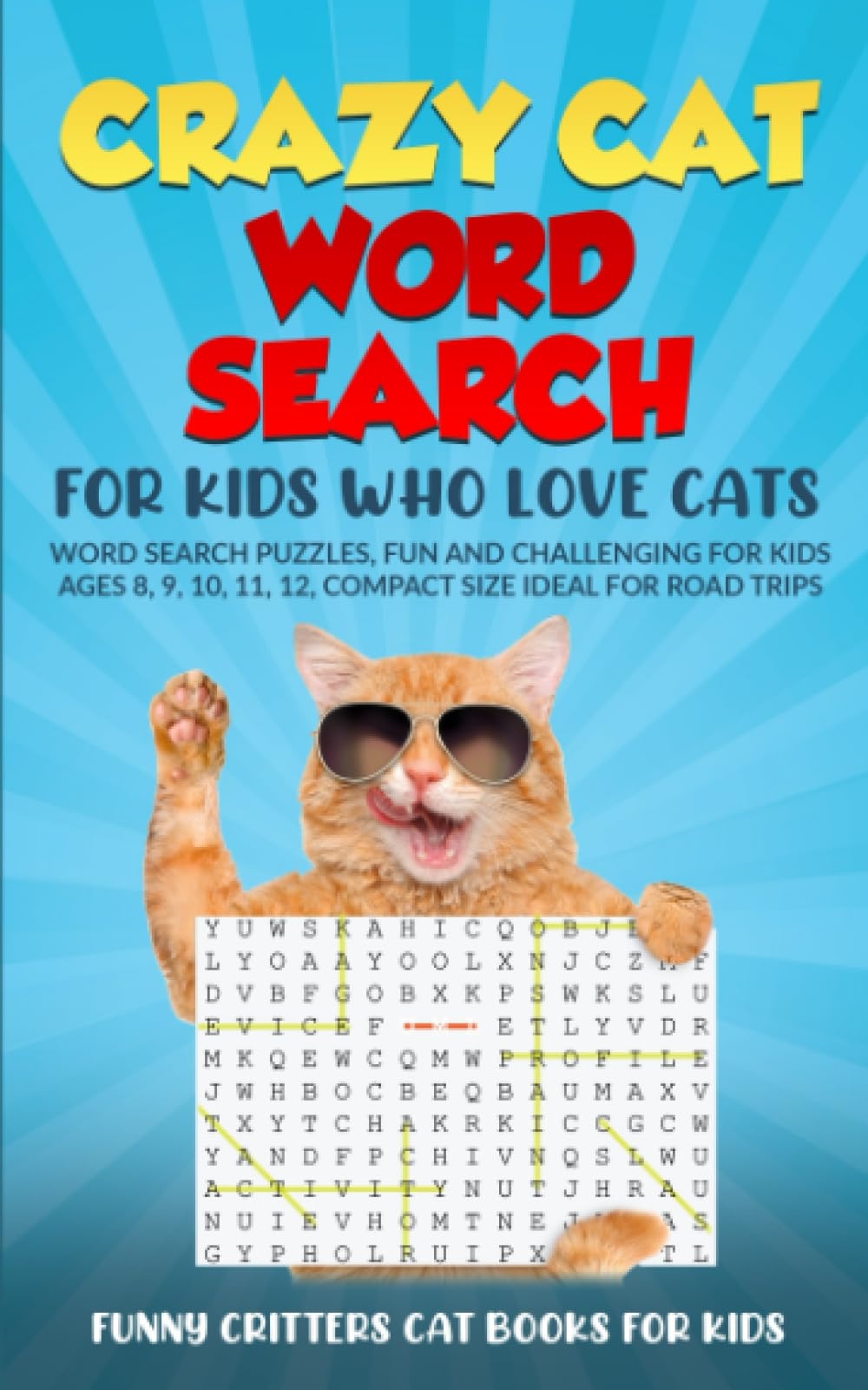 Crazy Cats Word Search For Kids Who Love Cats WORD SEARCH PUZZLES FUN AND CHALLENGING FOR KIDS AGES 8 9 10 11 12 COMPACT SIZE IDEAL FOR ROAD TRIPS Crazy Cats For