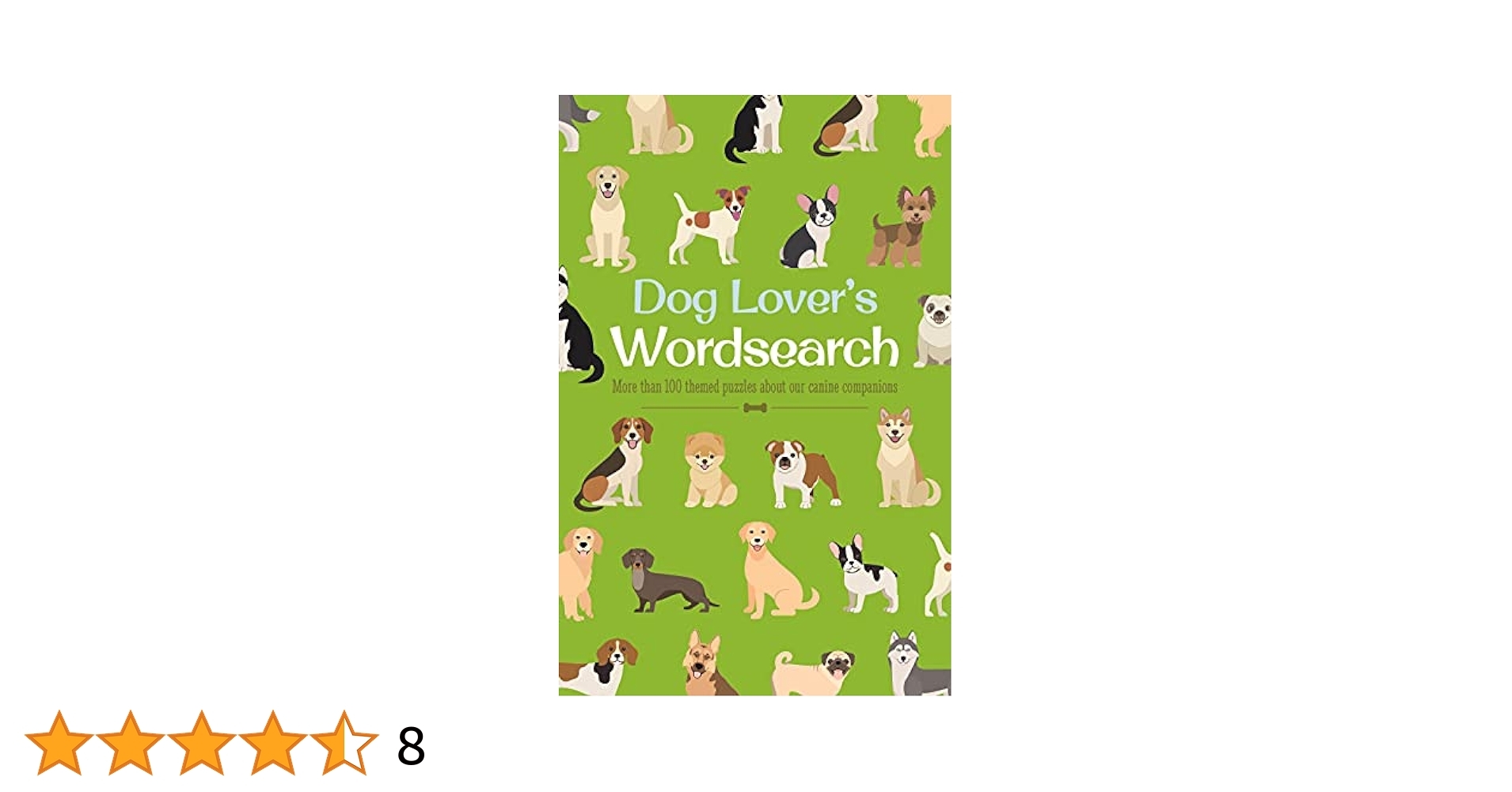 Dog Lover s Wordsearch More Than 100 Themed Puzzles About Our Canine Companions Animal Lover s Wordsearch 11 Saunders Eric 9781398813465 Amazon Books