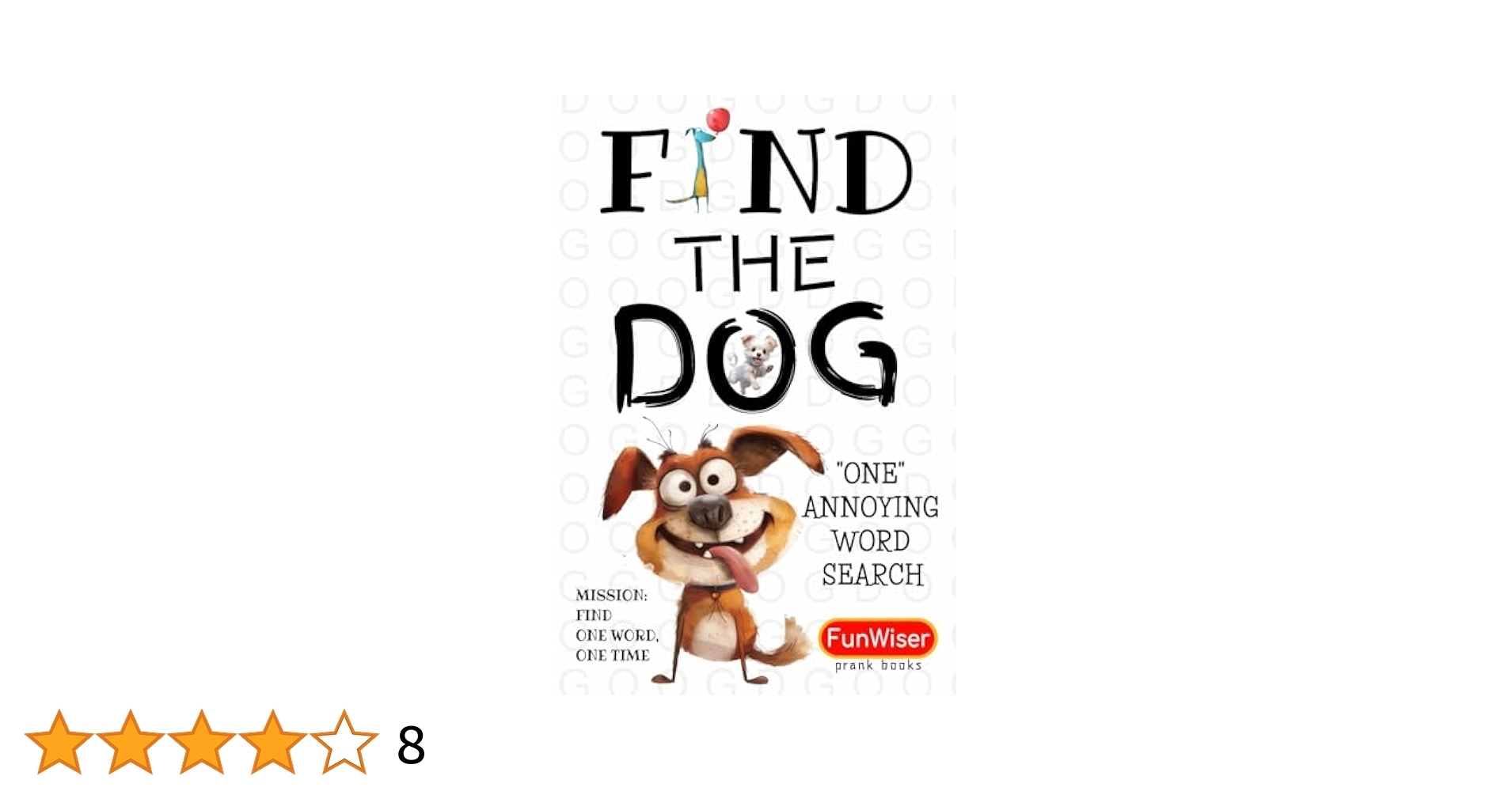Find The Dog One Word Search Book One Annoying Word Search With Just ONE Word To Find FunWiser Just ONE Word To Search FunWiser 9798340443151 Amazon Books
