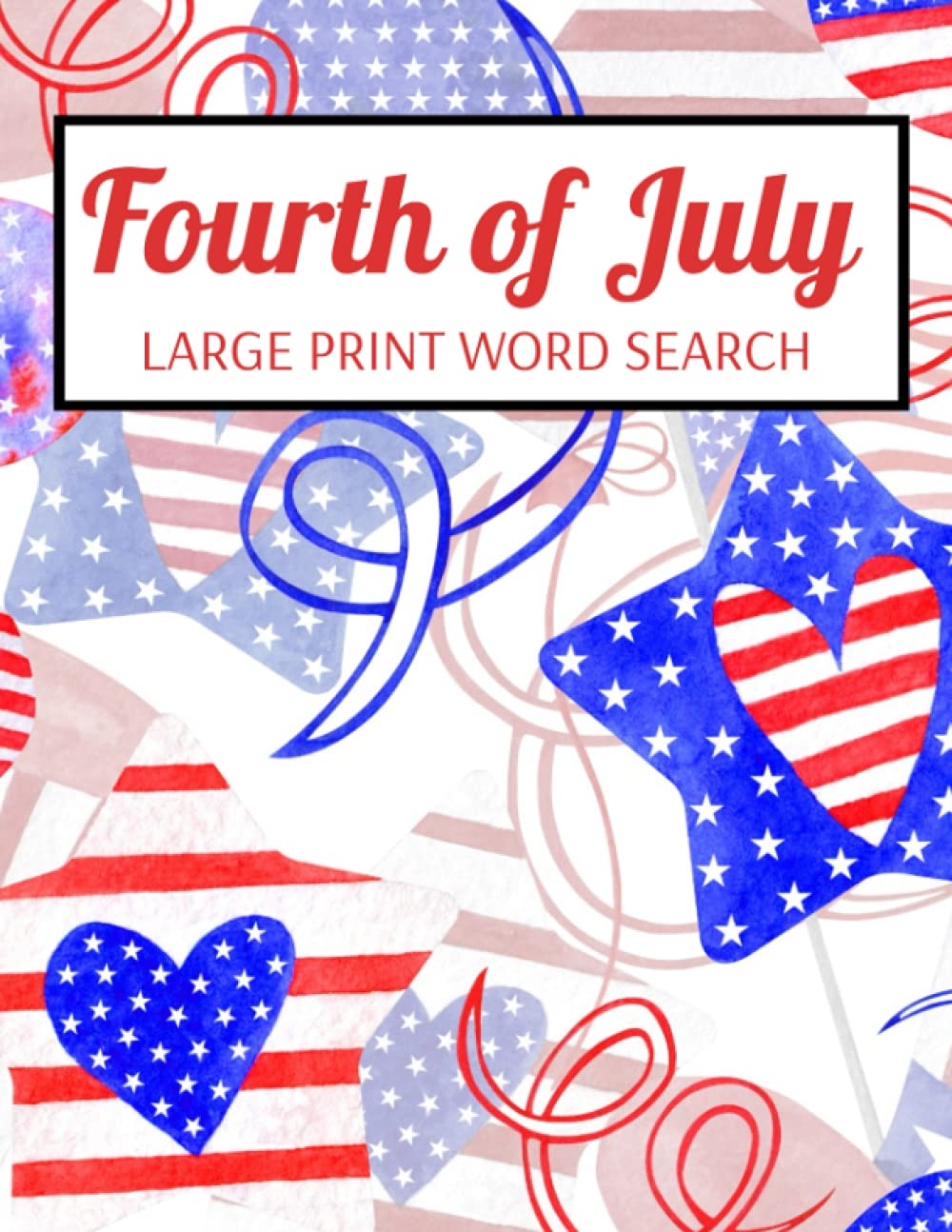 Fourth Of July Large Print Word Search Independence Day United States Puzzle Book Summer Word Searches Activity Book Publishing Inventive Walrus 9798521529889 Amazon Books
