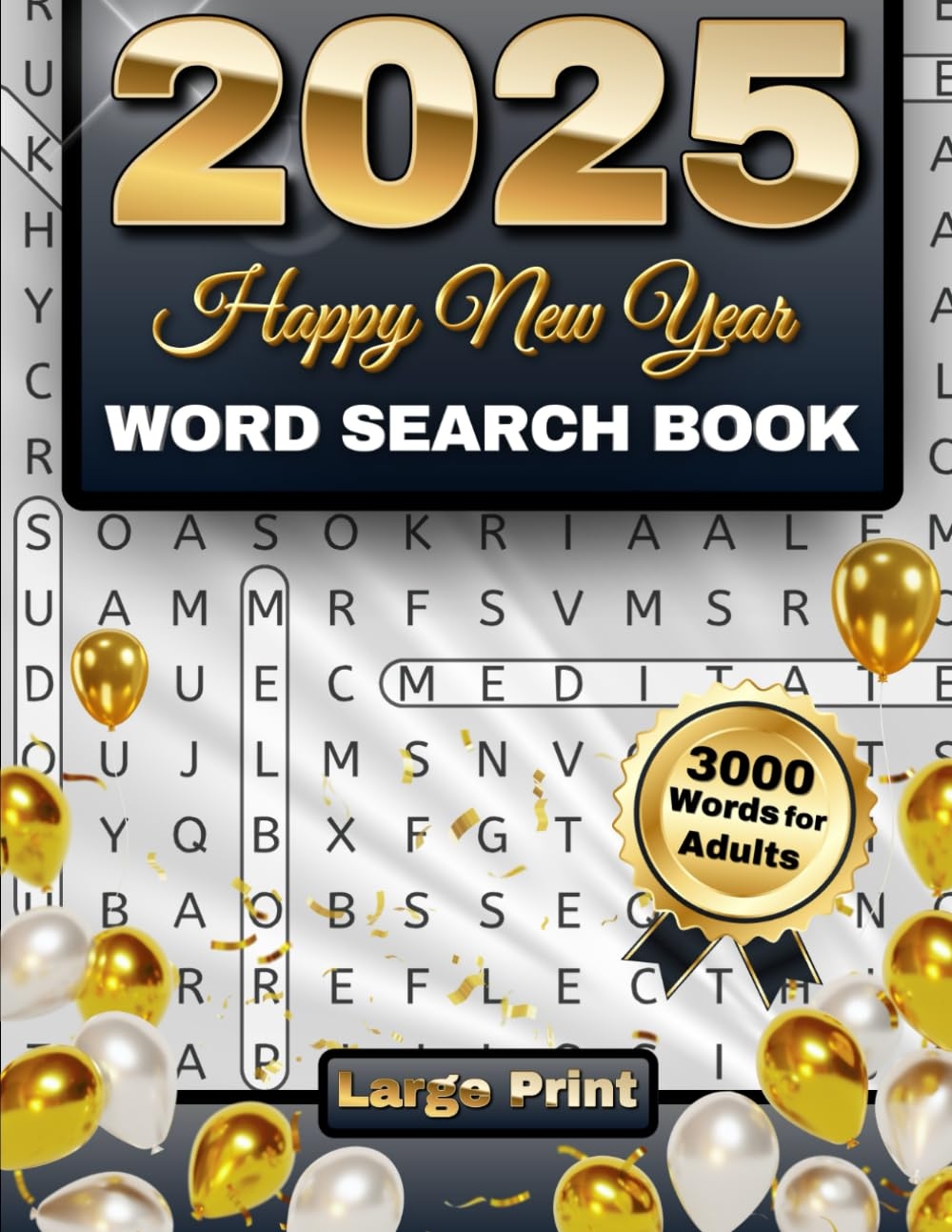 Happy New Year Word Search Book For Adults Large Print Font Word Puzzles For Men Women And Seniors 100 Original Themes To Celebrate Relax And Sharpen Your Mind Perfect Gift