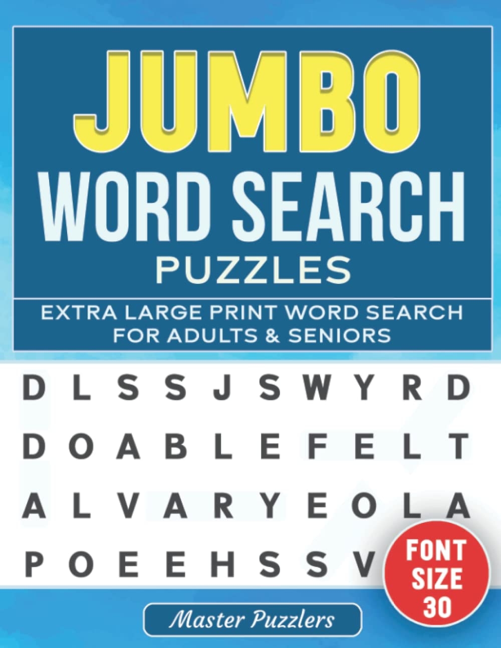 Jumbo Word Search Puzzles Extra Large Print Word Search Puzzles For Seniors Adults Very Big Letters Font Size 30 Pt Word Search For Adults Large Print Puzzlers Master 9798834518563 Amazon Books