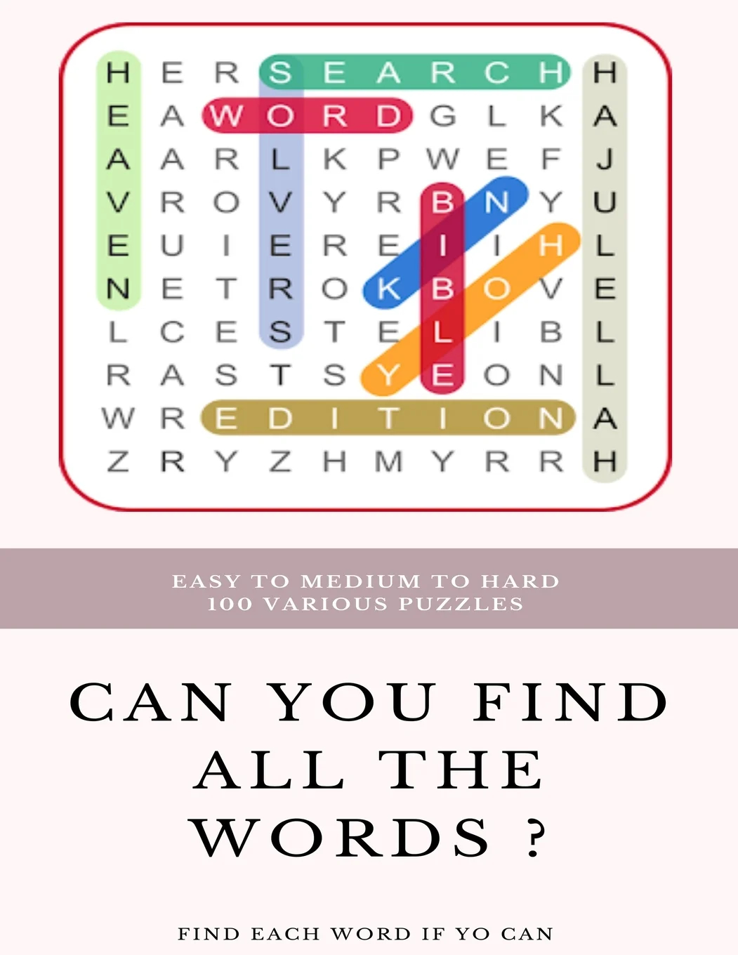 easy to medium to hard 100 various puzzles can you find all the words find each word if yo can word search puzzle book for adults large print word walmart business supplies