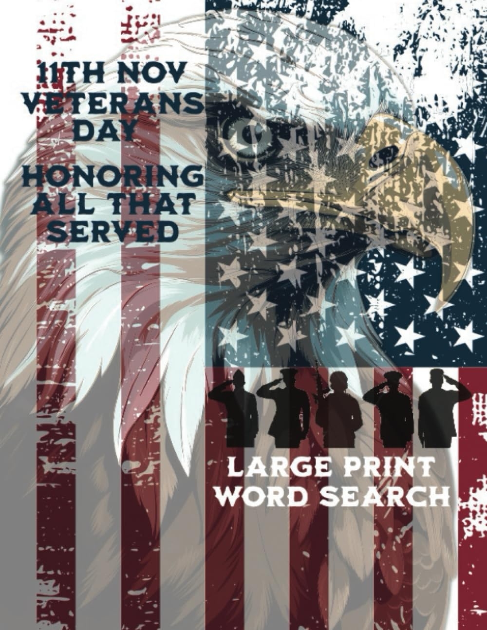 Veteran s Day Large Print 1000 Word Search Puzzle Word Search For Marines Sailors Soldiers Airmen National Guard And Coast Guard Veterans Who Are Veterans Of The United States Armed Forces Publishing Gin 